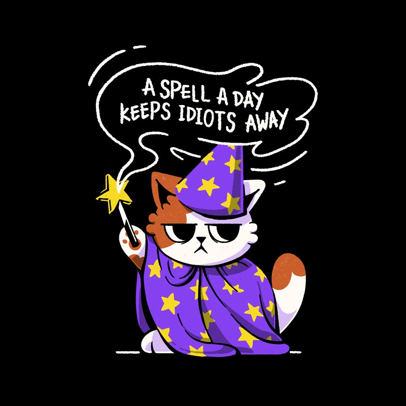 A Spell a Day Keeps Idiots Away Antisocial Cat