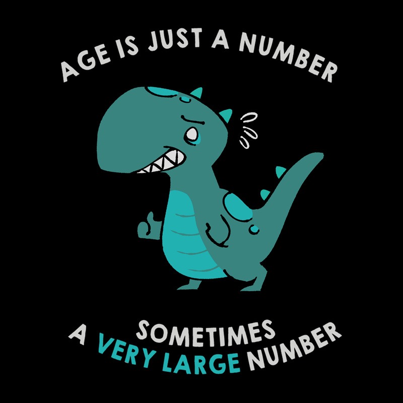 Age Is Just a Number – Sometimes a Very Large Number
