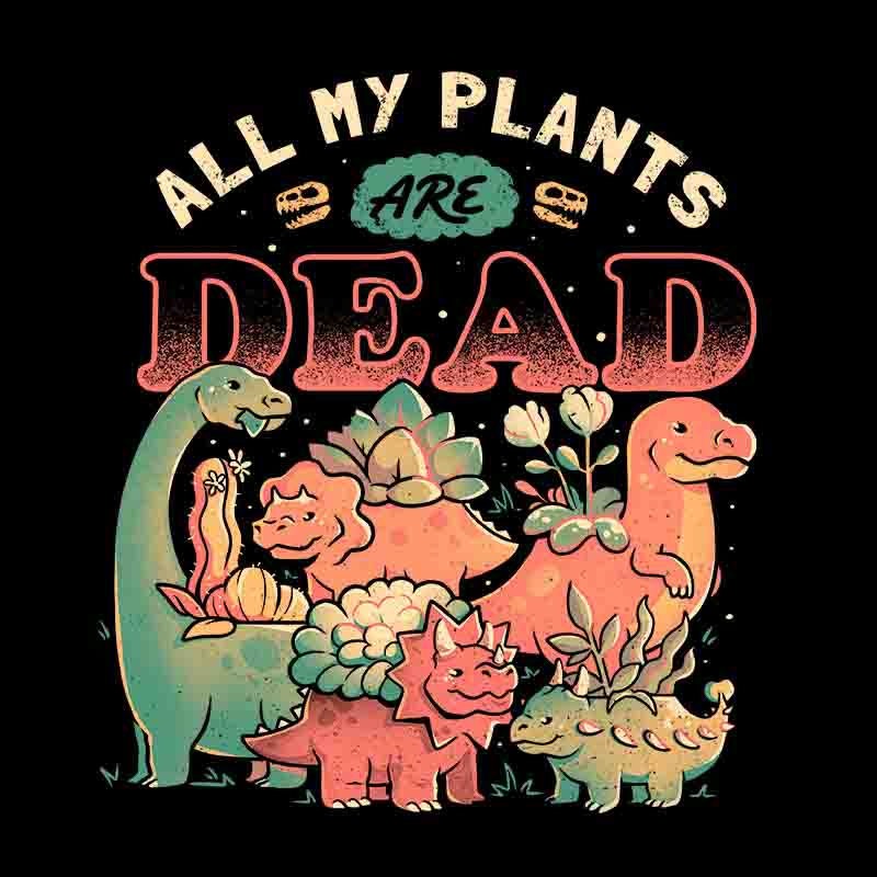 All My Plants Are Dead