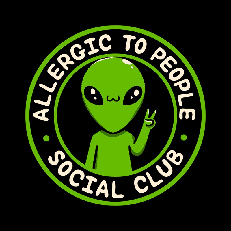 Allergic to People Social Club Funny Alien