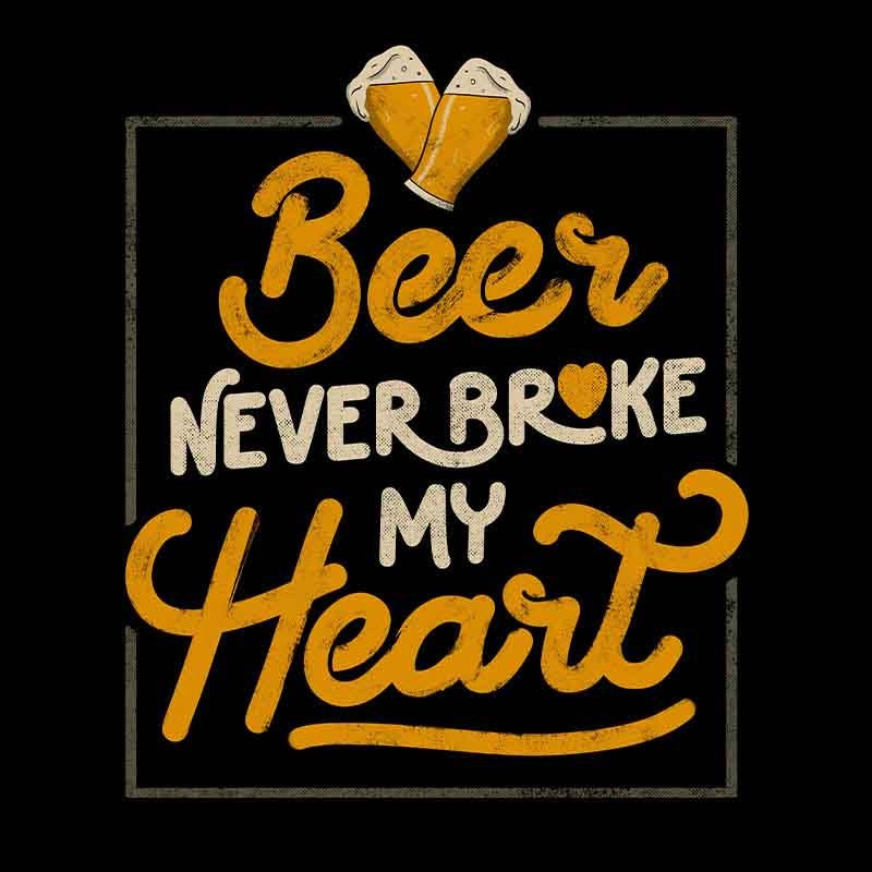 Beer Never Broke My Heart