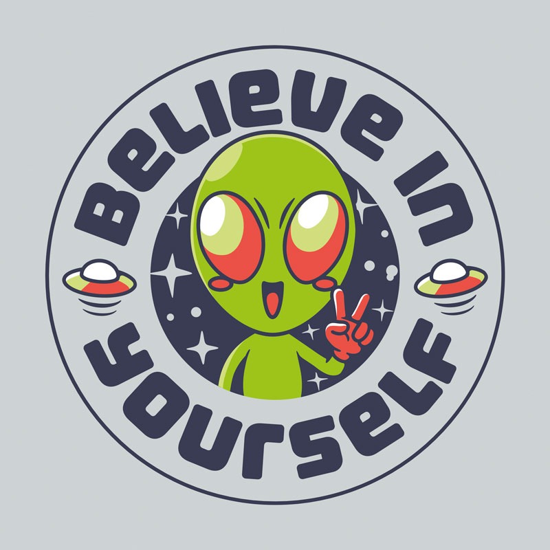 Believe In Yourself Alien