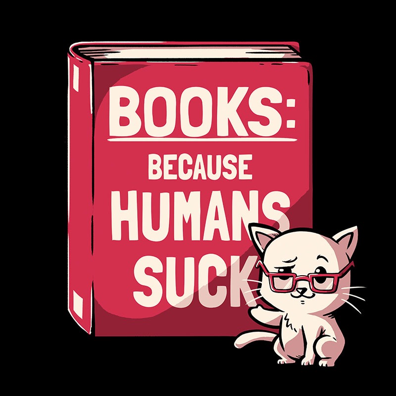 Books Because Humans Suck
