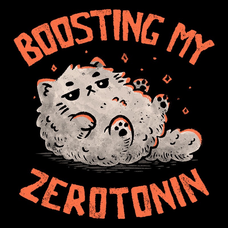 Boosting My Zerotonin