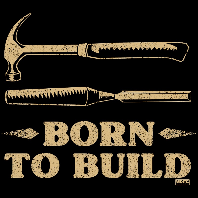 Born To Build