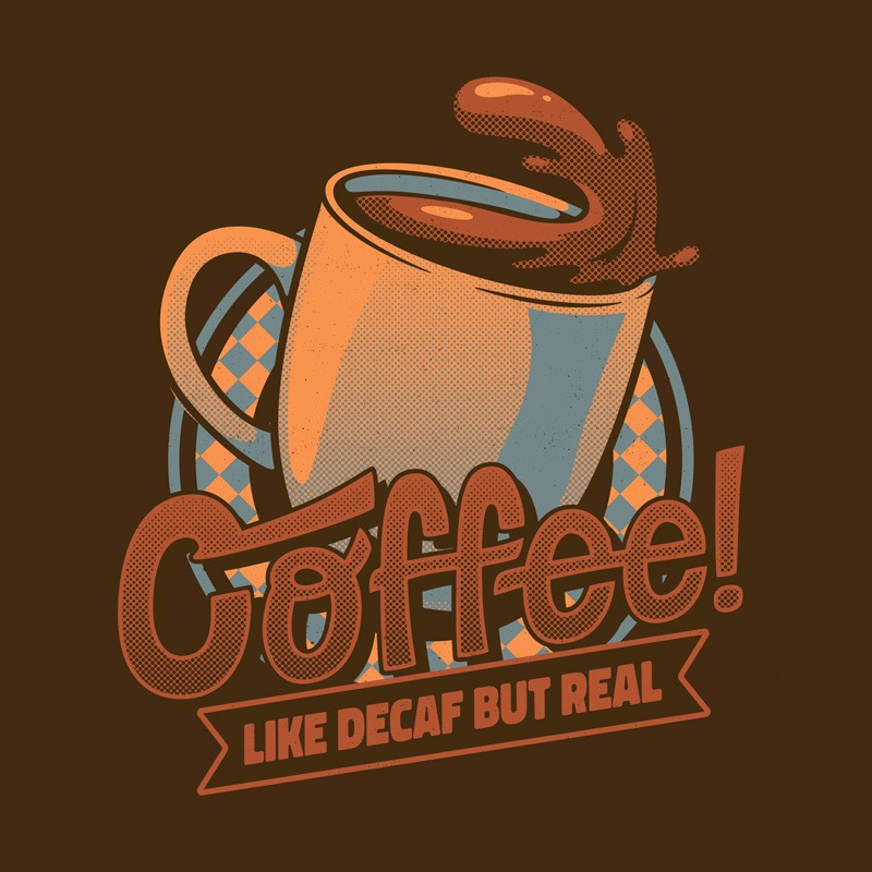 COFFEE! Like Decaf But Real