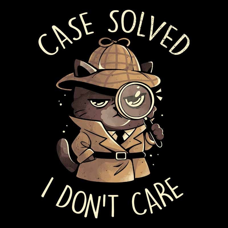 Case Solved I Don’t Care