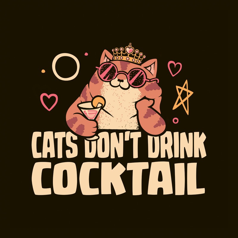 Cats Don’t Drink Cocktail