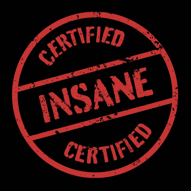 Certified Insane