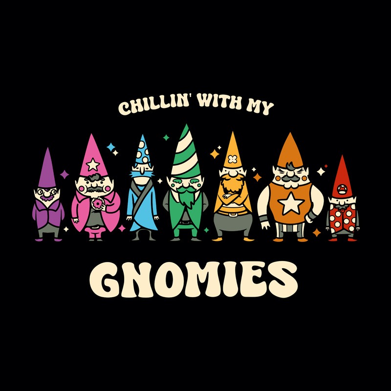 Chillin With My Gnomies