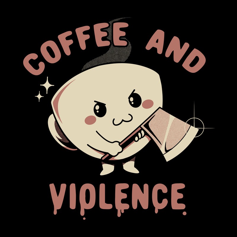 Coffee And Violence