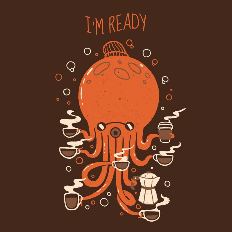 Coffee I’m Ready Funny Octopus
