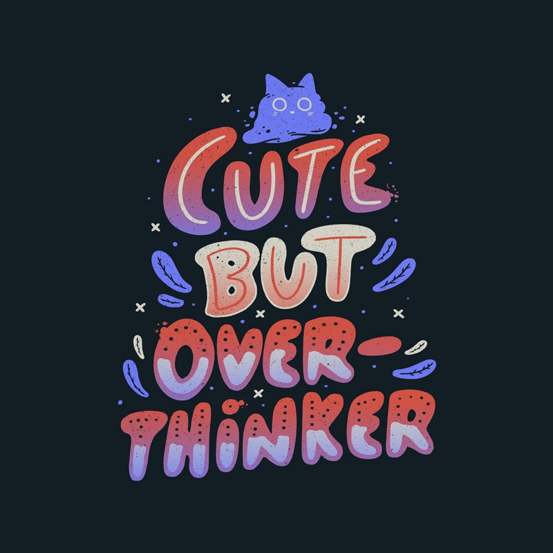 Cute But Overthinker