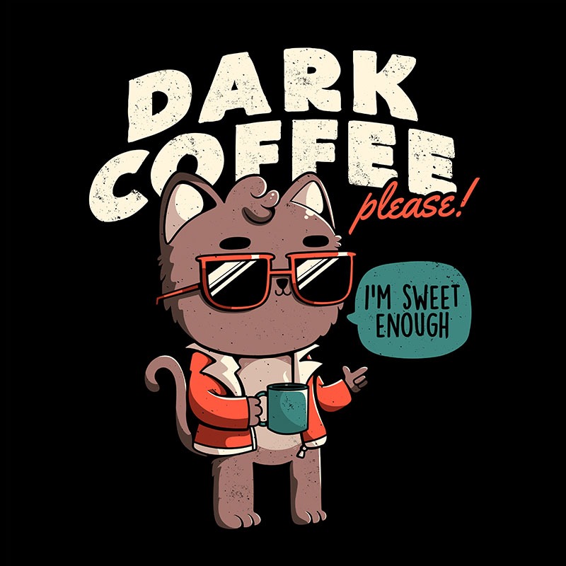 Dark Coffee Please