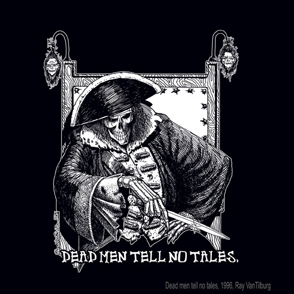 Dead men tell no tales