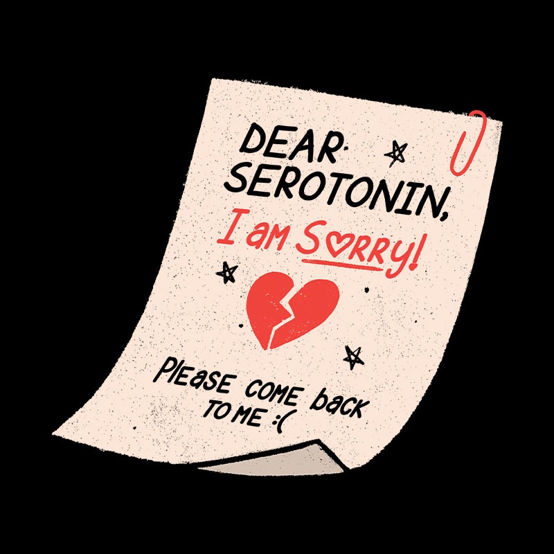 Dear Serotonin