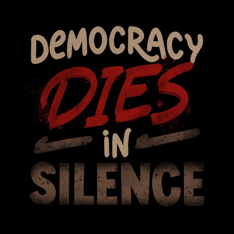 Democracy Dies In Silence