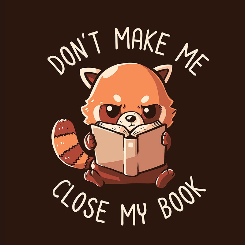 Don’t Make Me Close My Book