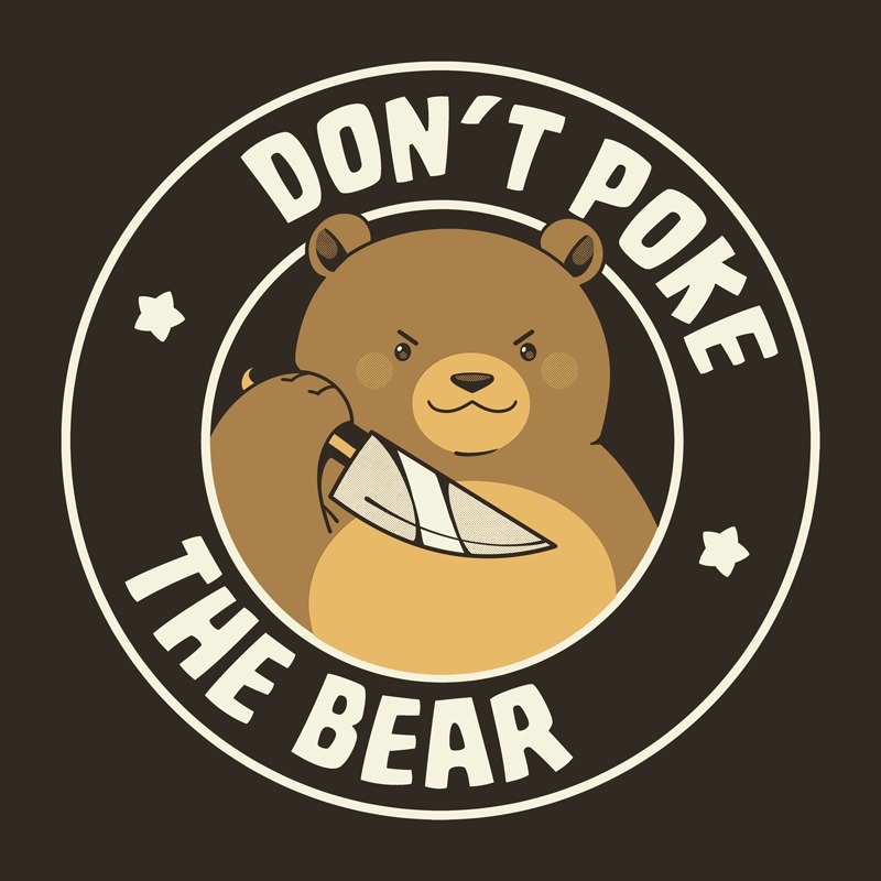 Don’t Poke The Bear