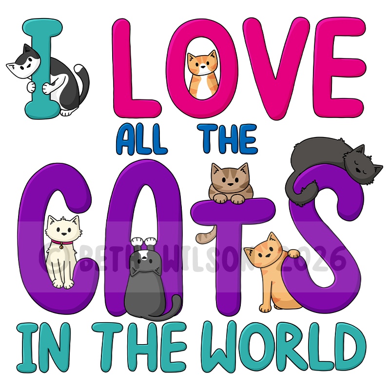 I love all the cats in the world