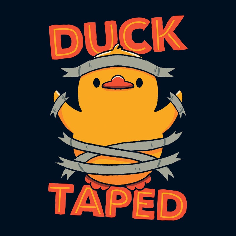 Duck Taped