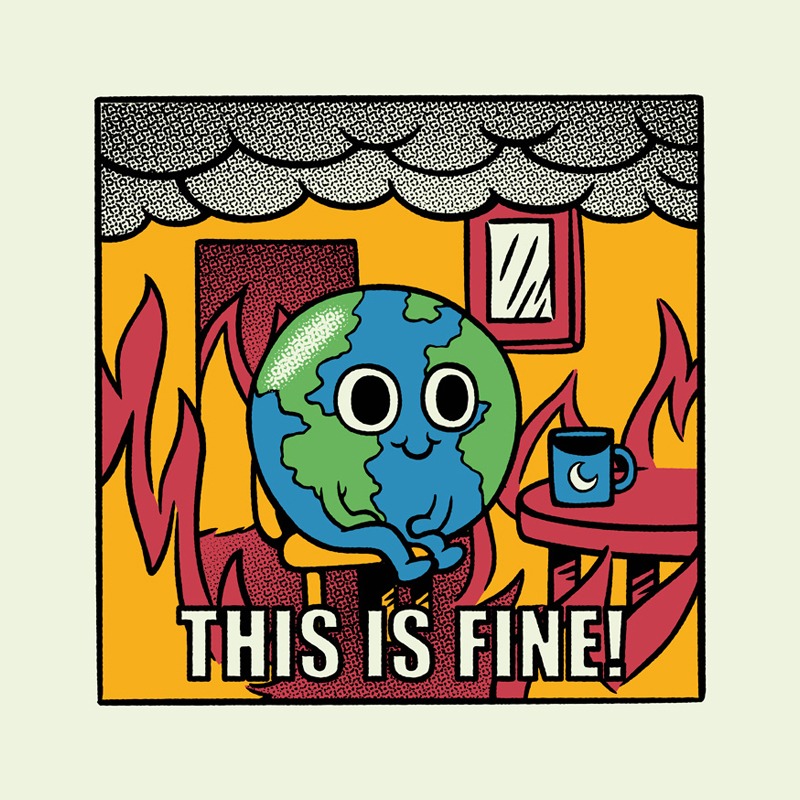 Earth It’s Fine Room on Fire