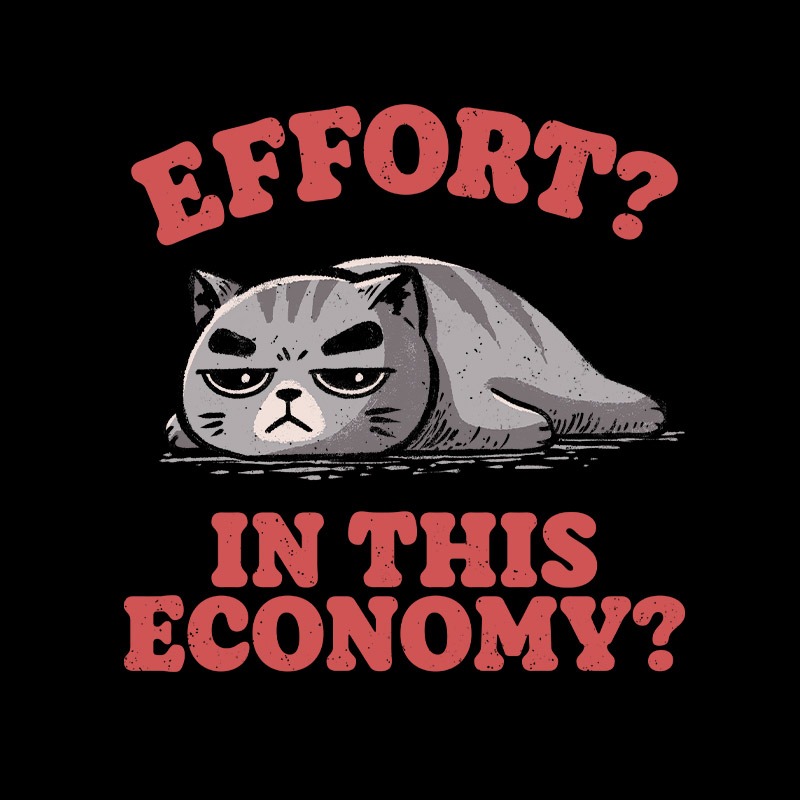Effort In This Economy Black
