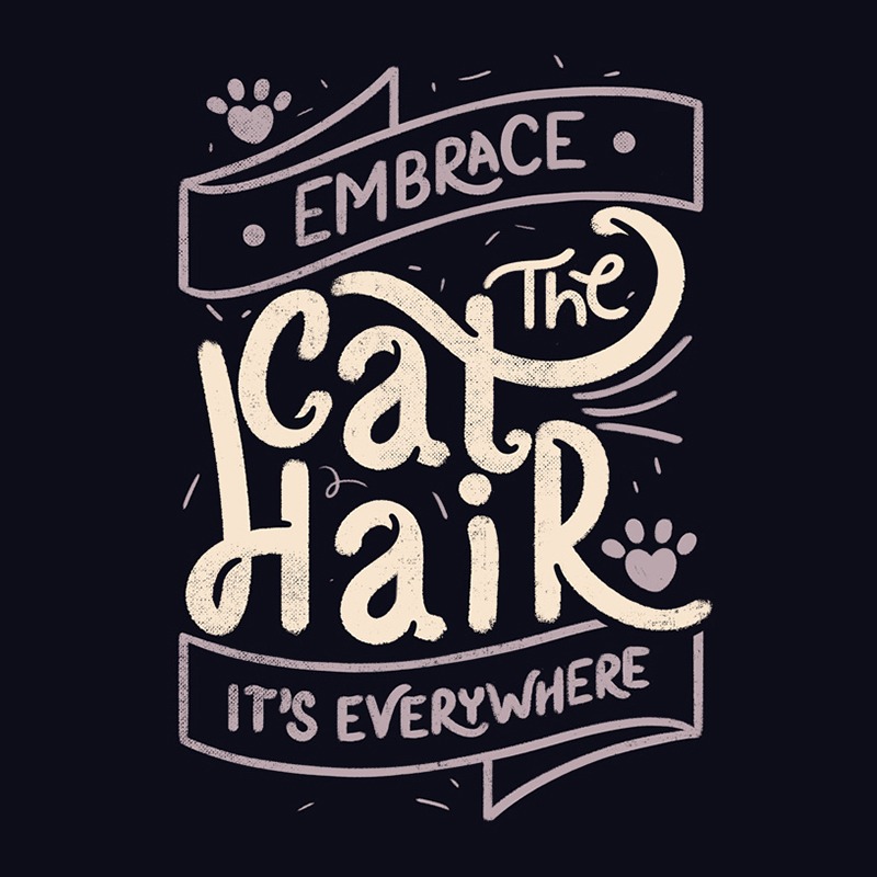 Embrace The Cat Hair It’s Everywhere II