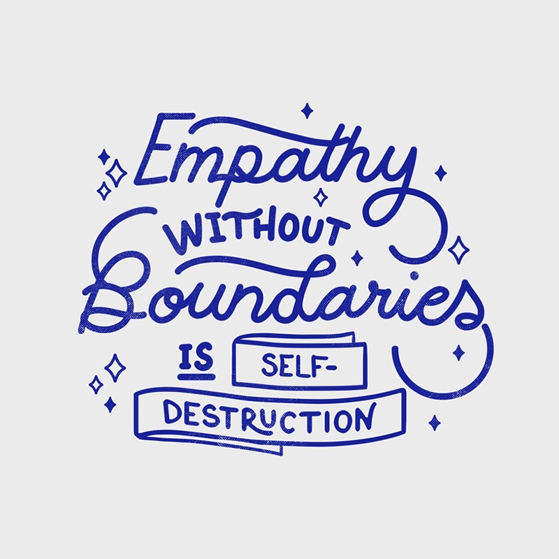 Empathy without boundaries is self-destruction