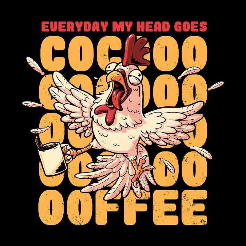 Everyday My Head Goes Cocoffee