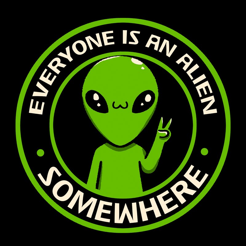 Everyone Is An Alien Somewhere