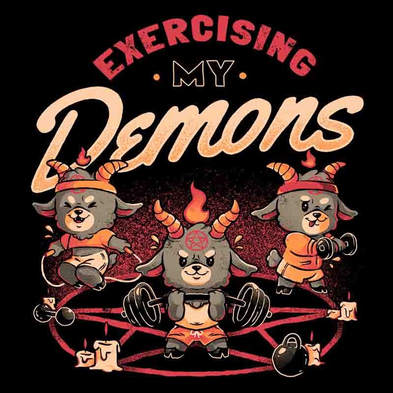 Exercising My Demons