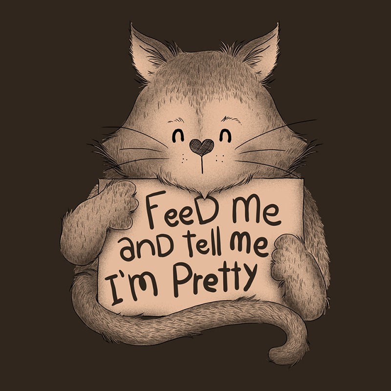 Feed me And Tell Me I’m Pretty Cat Brown