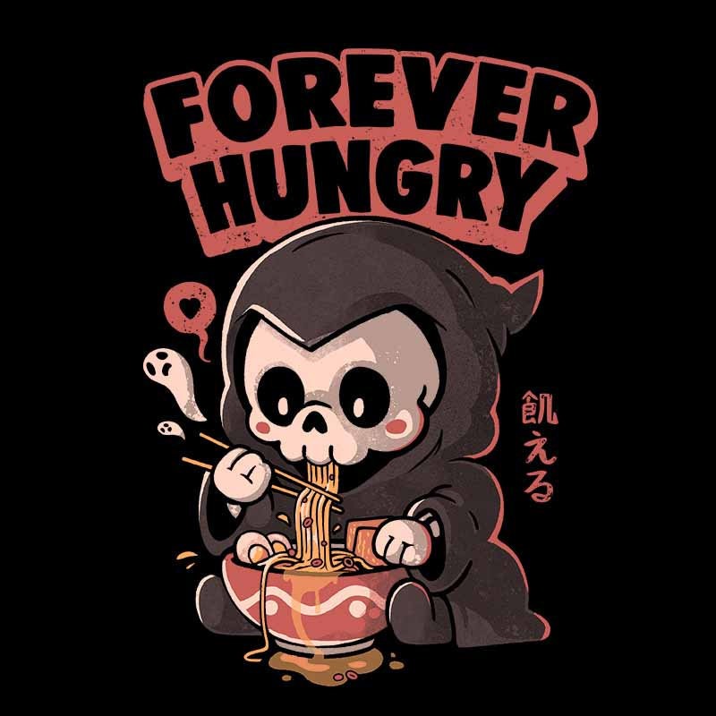 Forever Hungry