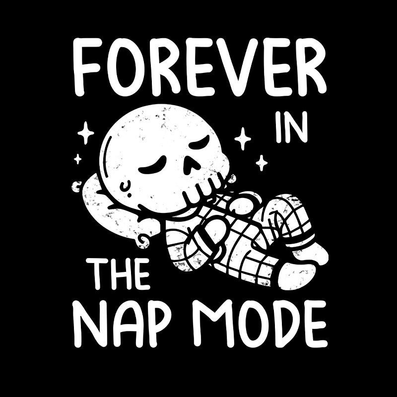 Forever in the Nap Mode