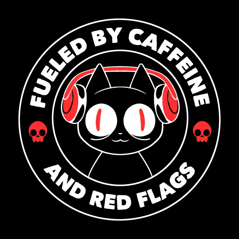 Fueled by Caffeine and Red Flags