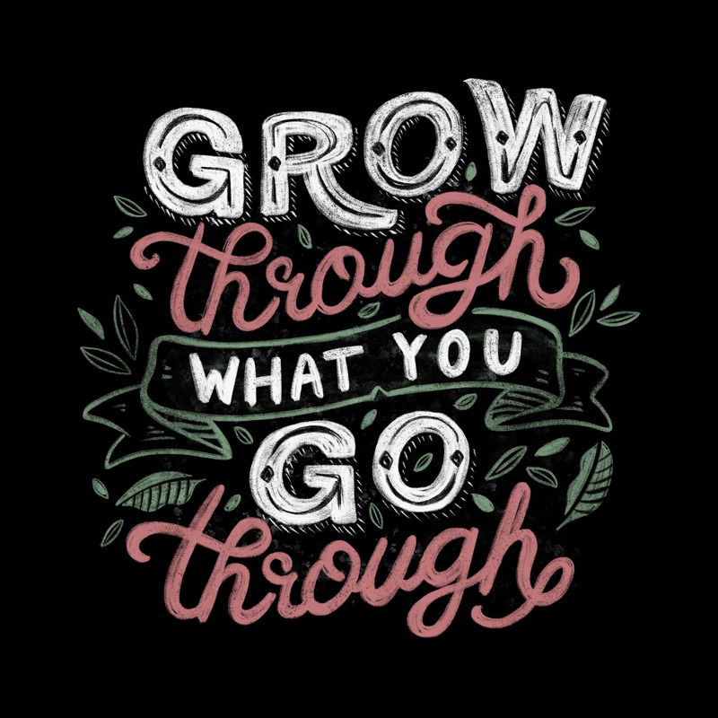 Grow Through What You Grow Through
