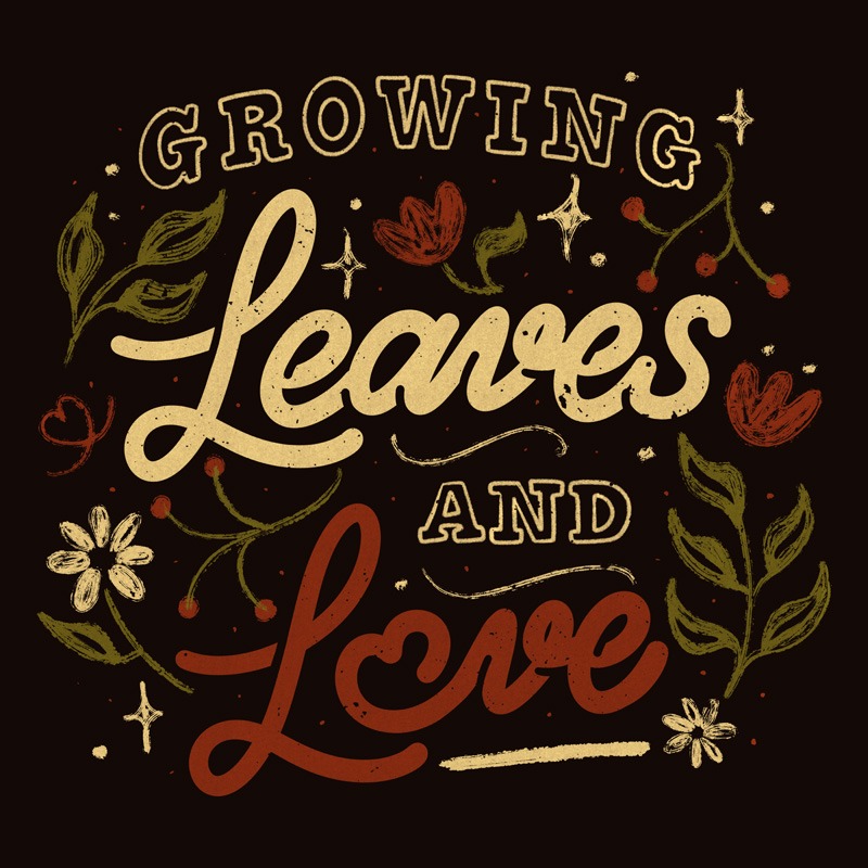 Growing Leaves and Love