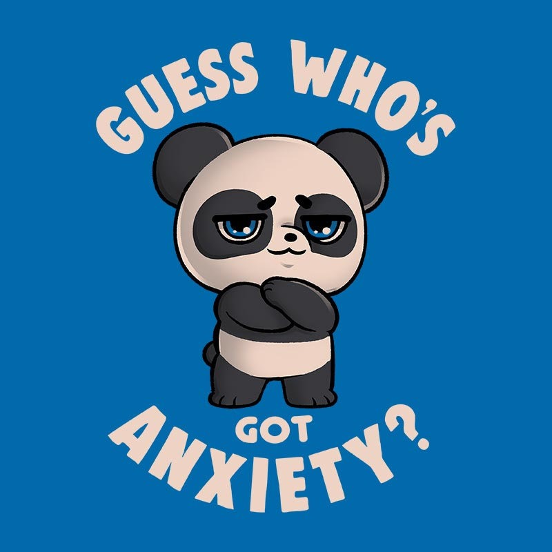 Guess Who’s Got Anxiety?