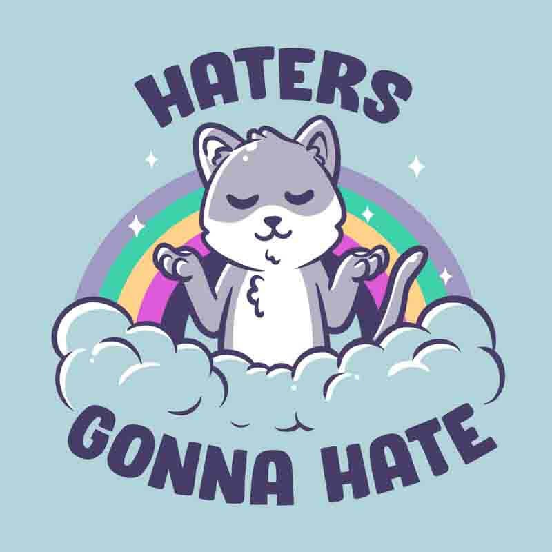 Haters Gonna Hate
