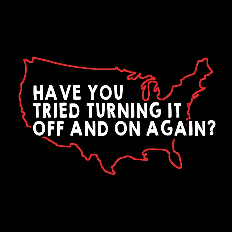 Have you tried turning in on and off again? USA