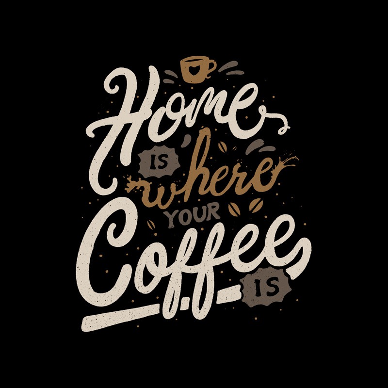 Home Is Where You Coffee Is