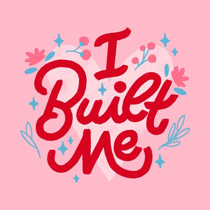 I Built Me