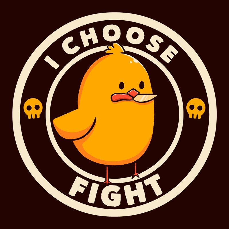 I Choose Fight Funny Bird