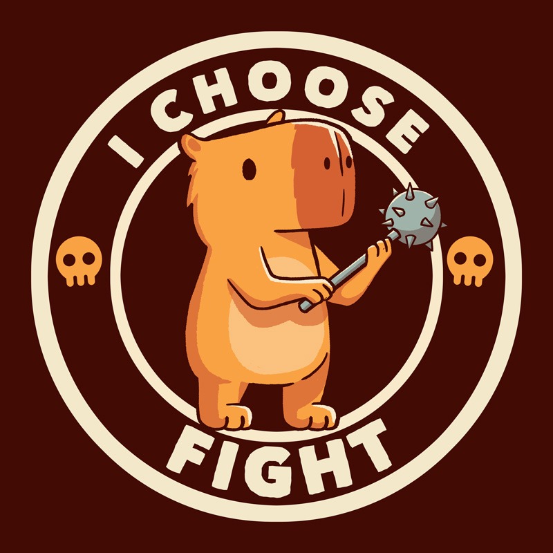 I Choose Fight Funny Capybara