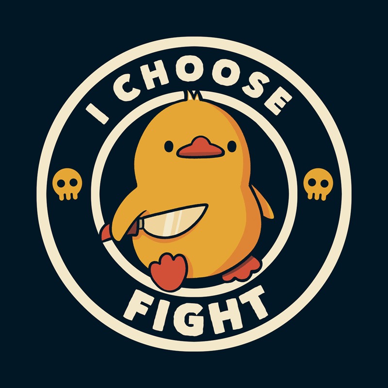 I Choose Fight Funny Duck