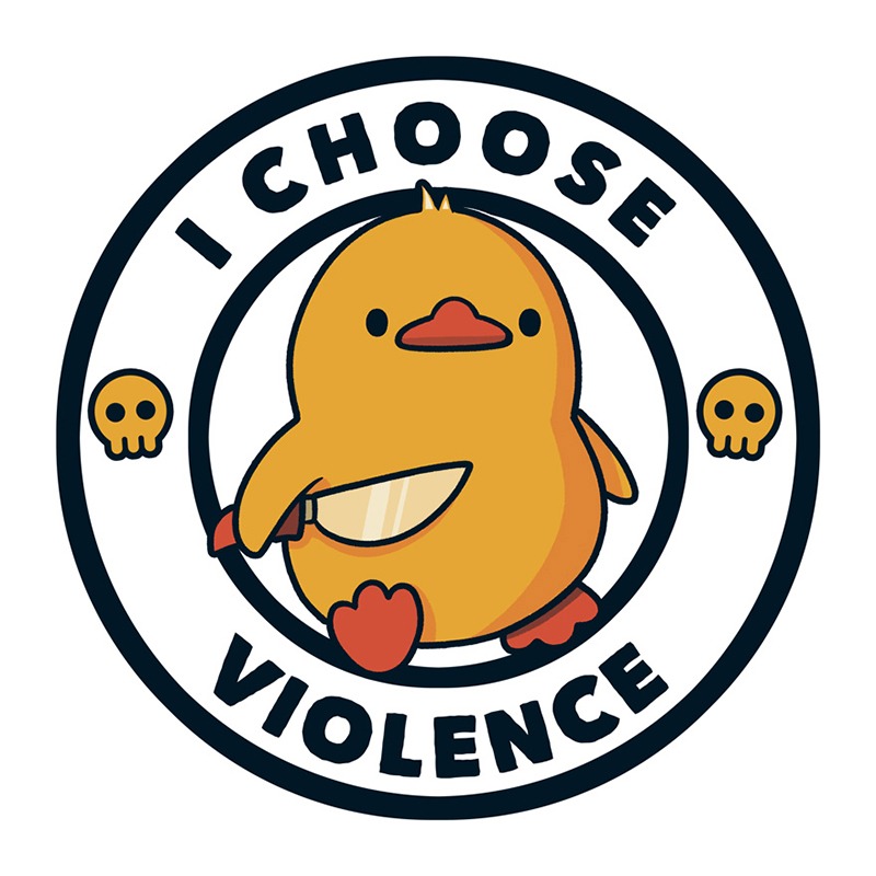 I Choose Violence Funny Duck White