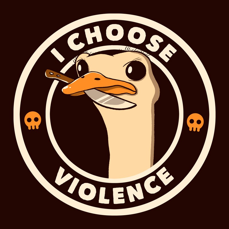 I Choose Violence Funny Emu