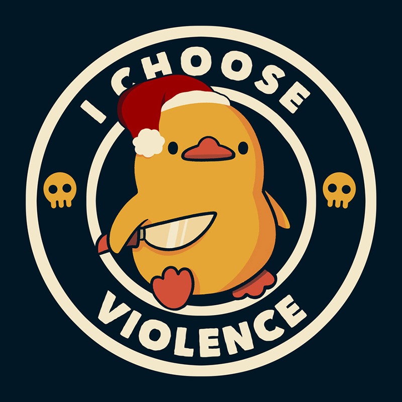 I Choose Violence Xmas Duck