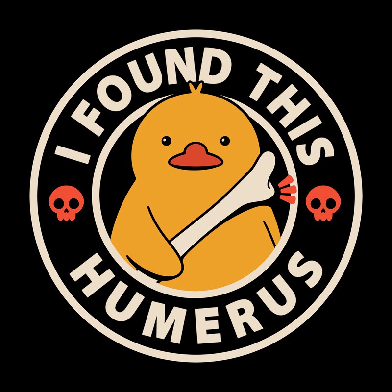 I Found This Humerus Duck